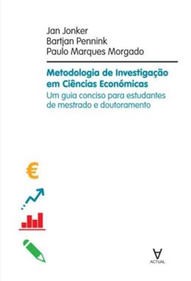Picture of METODOLOGIA DE INVESTIGACAO EM CIENCIAS ECONOMICAS - UM GUIA CONCISO PARA ESTUDANTES DE MESTRADO E DOUTORAMENTO EM CIENCIA DE GESTAO
