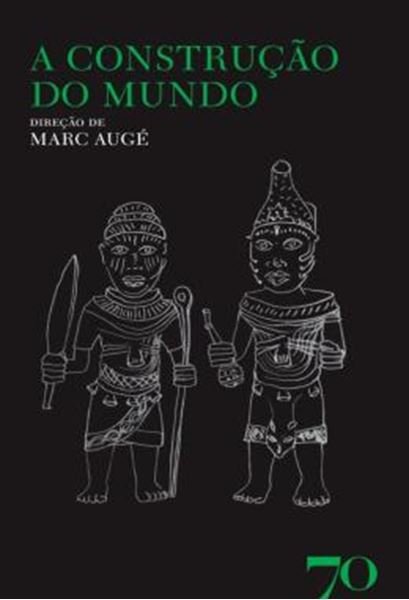 Picture of A CONSTRUCAO DO MUNDO - RELIGIAO, REPRESENTACOES, IDEOLOGIA