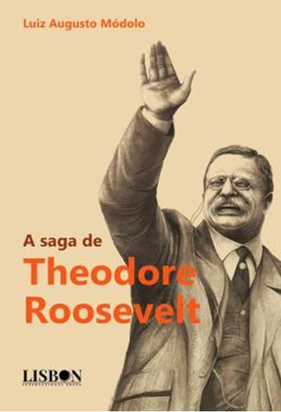 Picture of A SAGA DE THEODORE ROOSEVELT
