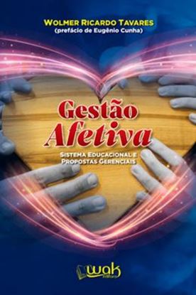 Imagem de GESTAO AFETIVA - SISTEMA EDUCACIONAL E PROPOSTAS GERENCIAIS
