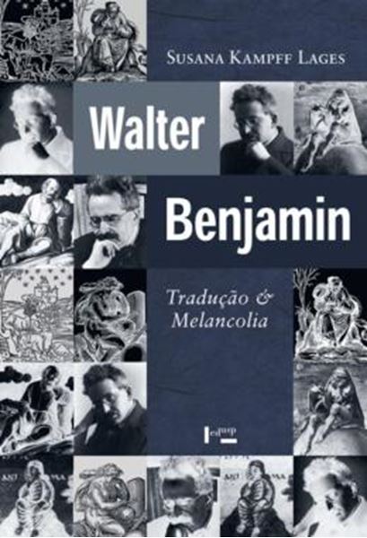 Picture of WALTER BENJAMIN - TRADUCAO E MELANCOLIA