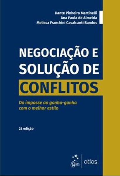 Picture of NEGOCIACAO E SOLUCAO DE CONFLITOS - DO IMPASSE AO GANHA-GANHA COM O MELHOR ESTILO