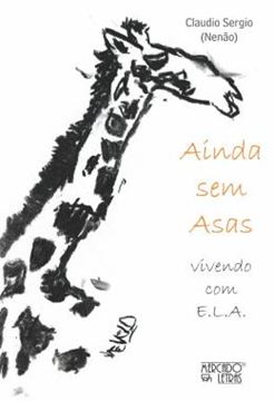 Imagem de AINDA SEM ASAS - VIVENDO COM E.L.A.
