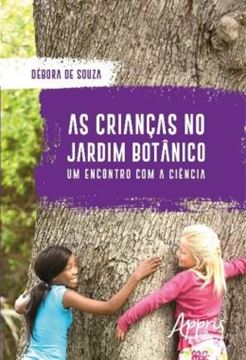 Imagem de AS CRIANCAS NO JARDIM BOTANICO - UM ENCONTRO COM A CIENCIA