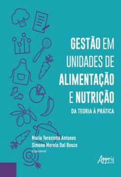 Imagem de GESTAO EM UNIDADES DE ALIMENTACAO E NUTRICAO - DA TEORIA A PRATICA