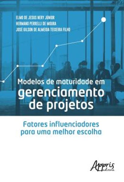 Picture of MODELOS DE MATURIDADE EM GERENCIAMENTO DE PROJETOS - FATORES INFLUENCIADORES PARA UMA MELHOR ESCOLHA