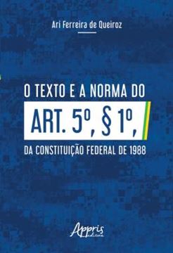 Imagem de O TEXTO E A NORMA DO ART. 5º, § 1º, DA CONSTITUICAO FEDERAL DE 1988