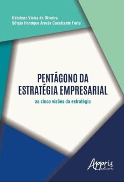 Picture of PENTAGONO DA ESTRATEGIA EMPRESARIAL - AS CINCO VISOES DA ESTRATEGIA