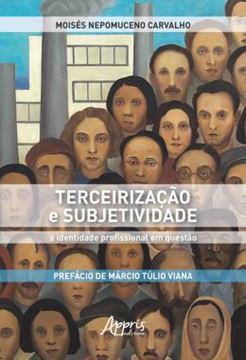 Imagem de TERCEIRIZACAO E SUBJETIVIDADE - A IDENTIDADE PROFISSIONAL EM QUESTAO