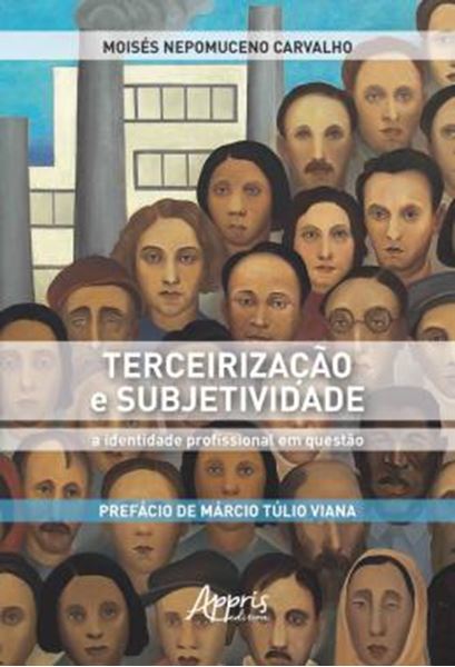 Picture of TERCEIRIZACAO E SUBJETIVIDADE - A IDENTIDADE PROFISSIONAL EM QUESTAO