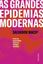Imagem de AS GRANDES EPIDEMIAS MODERNAS