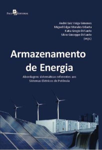 Picture of ARMAZENAMENTO DE ENERGIA - ABORDAGENS SISTEMATICAS REFERENTES AOS SISTEMAS ELETRICOS DE POTENCIA