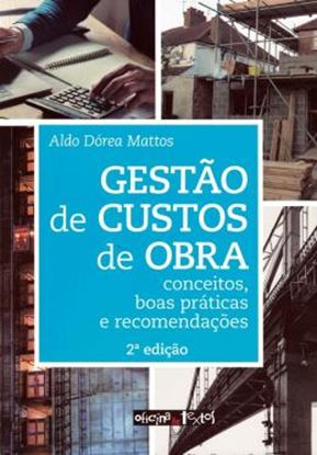 Imagem de GESTAO DE CUSTOS DE OBRA - CONCEITOS, BOAS PRATICAS E RECOMENDACOES - 2ª ED.
