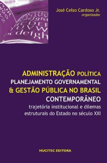 Picture of ADMINISTRACAO POLITICA, PLANEJAMENTO GOVERNAMENTAL E GESTAO PUBLICA NO BRASIL CONTEMPORANEO