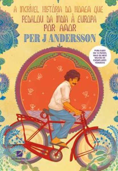 Picture of A INCRIVEL HISTORIA DO HOMEM QUE PEDALOU DA INDIA A EUROPA POR AMOR