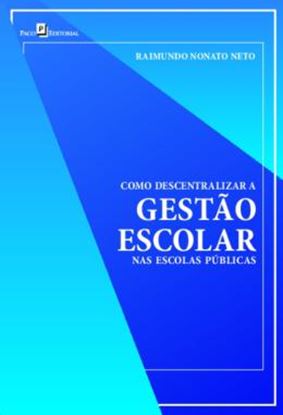 Imagem de COMO DESCENTRALIZAR A GESTAO ESCOLAR NAS ESCOLAS PUBLICAS