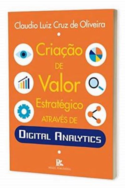 Picture of CRIACAO DE VALOR ESTRATEGICO ATRAVES DE DIGITAL ANALYTICS