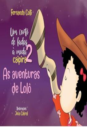 Imagem de UM CONTO DE FADAS A MODA CAIPIRA 2 - AS AVENTURAS DE LOLO
