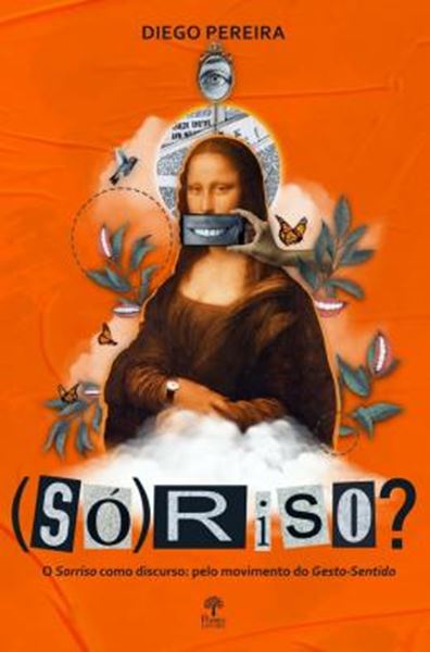 Picture of (SO)RRISO?- O SORRIDSO COMO DISCURSO- PELO MOVIMENTO DO GESTO-SENTIDO