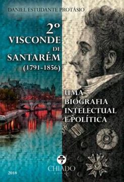 Imagem de 2? VISCONDE DE SANTAREM (1791-1856) - UMA BIOGRAFIA INTELECTUAL E POLITICA