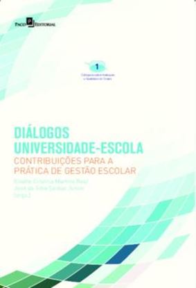 Imagem de DIALOGOS UNIVERSIDADE-ESCOLA - CONTRIBUICOES PARA A PRATICA DE GESTAO ESCOLAR