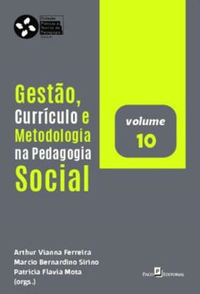 Imagem de GESTAO, CURRICULO E METODOLOGIA NA PEDAGOGIA SOCIAL - VOLUME 10