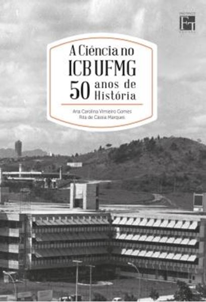 Picture of A CIENCIA NO ICB UFMG - 50 ANOS DE HISTORIA