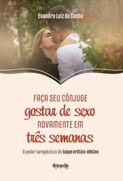 Imagem de FACA SEU CONJUGE GOSTAR DE SEXO NOVAMENTE EM TRES SEMANAS