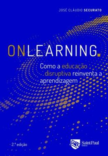 Picture of ONLEARNING- COMO A EDUCACAO DISRUPTIVA REINVENTA A APRENDIZAGEM- 2ª ED.