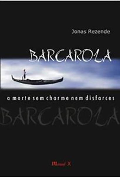 Picture of BARCAROLA: A MORTE SEM CHARME NEM DISFARCES