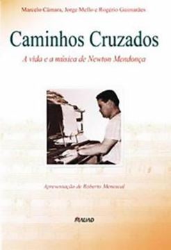 Imagem de CAMINHOS CRUZADOS - A VIDA E A MUSICA DE NEWTON MENDONCA