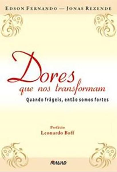 Picture of DORES QUE NOS TRANSFORMAM - QUANDO FRAGEIS, ENTAO SOMOS FORTES
