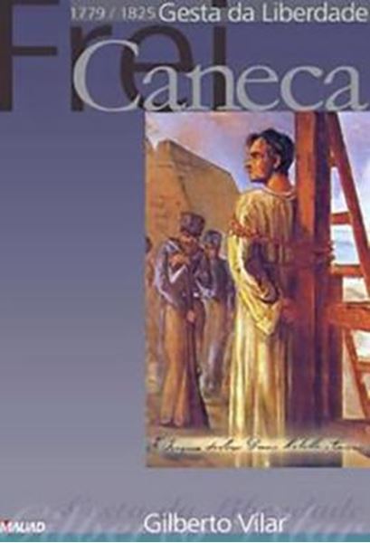 Picture of FREI CANECA 1779-1825: GESTA DA LIBERDADE