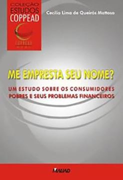 Imagem de ME EMPRESTA O SEU NOME? UM ESTUDO SOBRE OS CONSUMIDORES POBRES E SEUS PROBLEMAS FINANCEIROS