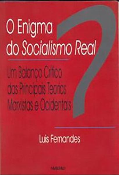 Picture of O ENIGMA DO SOCIALISMO REAL: UM BALANCO CRITICO DAS PRINCIPAIS TEORIAS MARXISTAS OCIDENTAIS