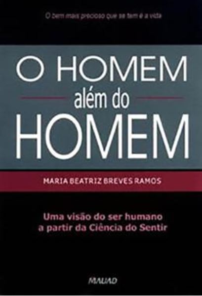 Picture of O HOMEM ALEM DO HOMEM - UMA VISAO DO SER HUMANO A PARTIR DA CIENCIA DO SENTIR