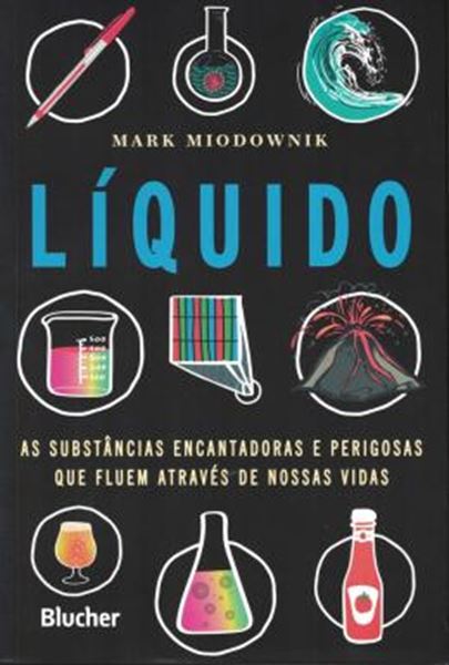 Picture of LIQUIDO - AS SUBSTANCIAS ENCANTADORAS E PERIGOSAS QUE FLUEM ATRAVES DE NOSSAS VIDAS