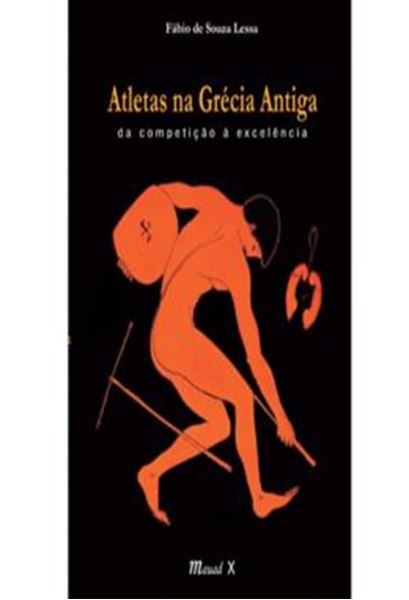 Picture of ATLETAS NA GRECIA ANTIGA: DA COMPETICAO A EXCELENCIA