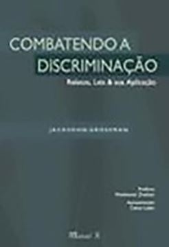 Imagem de COMBATENDO A DISCRIMINACAO: RELATOS, LEIS & SUA APLICACAO
