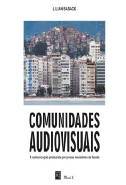Picture of COMUNIDADES AUDIOVISUAIS: A COMUNICACAO PRODUZIDA POR JOVENS MORADORES DE FAVELAS