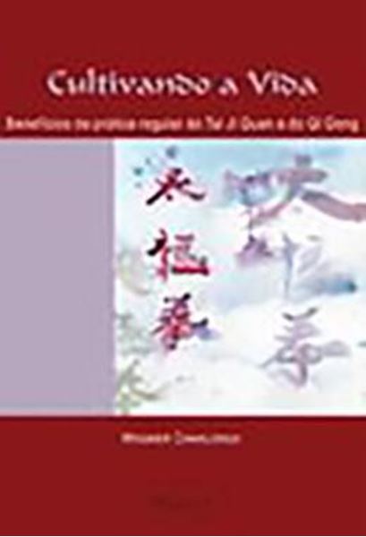 Picture of CULTIVANDO A VIDA - BENEFICIOS DA PRATICA REGULAR DO TAI JI QUAN (TAI CHI CHUAN) E DO QI GONG (CHI KUN)