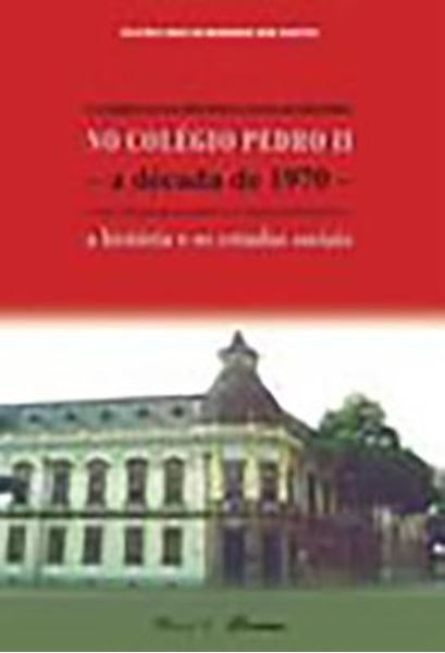 Picture of CURRICULO DA DISCIPLINA ESCOLAR HISTORIA NO COLEGIO PEDRO II - A DECADA DE 1970 ENTRE A TRADICAO ACADEMICA E A TRADICAO PEDAGOGICA: A HISTORIA E OS ESTUDOS SOCIAIS