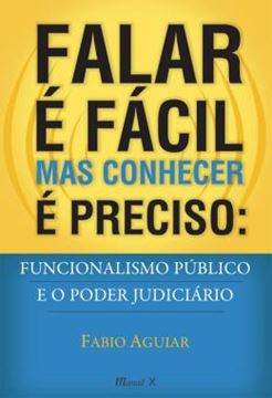 Imagem de FALAR E FACIL MAS CONHECER E PRECISO: FUNCIONALISMO PUBLICO E O PODER JUDICIARIO