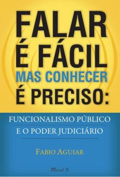 Picture of FALAR E FACIL MAS CONHECER E PRECISO: FUNCIONALISMO PUBLICO E O PODER JUDICIARIO