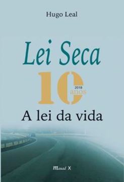 Imagem de LEI SECA 10 ANOS: A LEI DA VIDA
