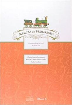Imagem de MARCAS DO PROGRESSO: CONSUMO E DESIGN NO BRASIL DO SECULO XIX