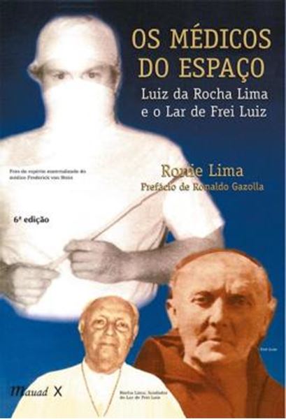 Picture of MEDICOS DO ESPACO - LUIZ DA ROCHA LIMA E O LAR DE FREI LUIZ