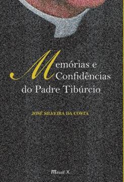 Imagem de MEMORIAS E CONFIDENCIAS DO PADRE TIBURCIO