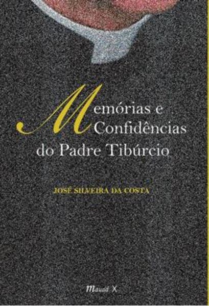 Picture of MEMORIAS E CONFIDENCIAS DO PADRE TIBURCIO
