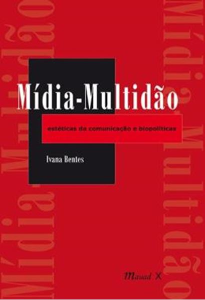 Picture of MIDIA-MULTIDAO: ESTETICAS DA COMUNICACAO E BIOPOLITICAS